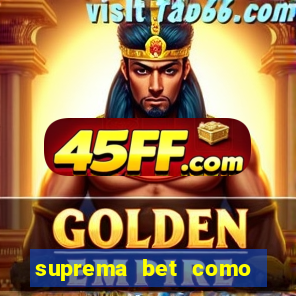 suprema bet como sacar dinheiro